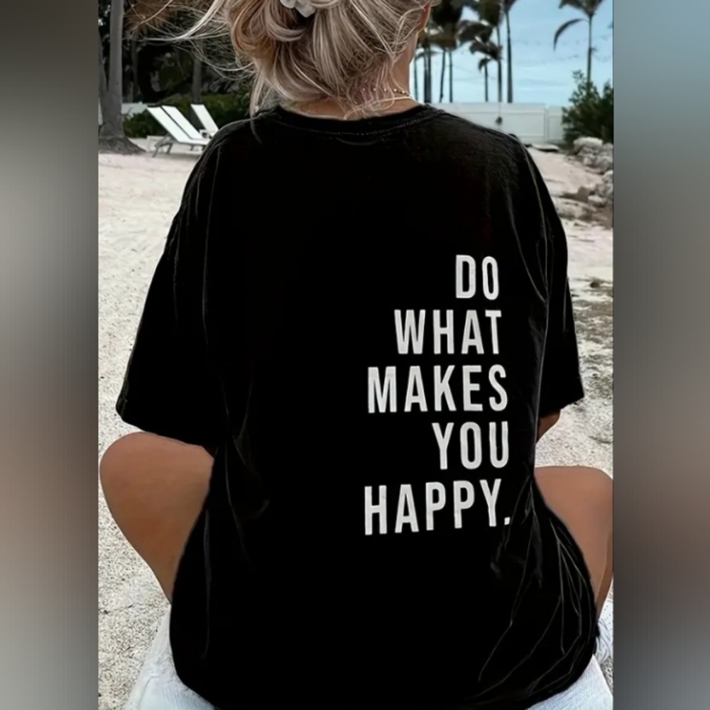 Black Graphic Tee - Do What Makes You Happy. Oversized tshirt